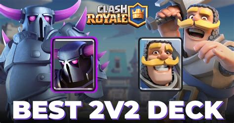 Clash Royale Guide to Best 2v2 Decks .